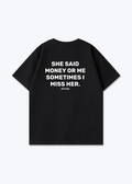MONEY OR ME - Black Back (Designed)