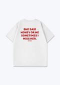 MONEY OR ME - White Back (Designed)