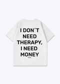 I DON´T NEED TEE - White Back (Designed)