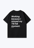 STILL WORKING TEE - Black Back (Designed)