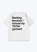 STILL WORKING TEE - White Back (Designed)