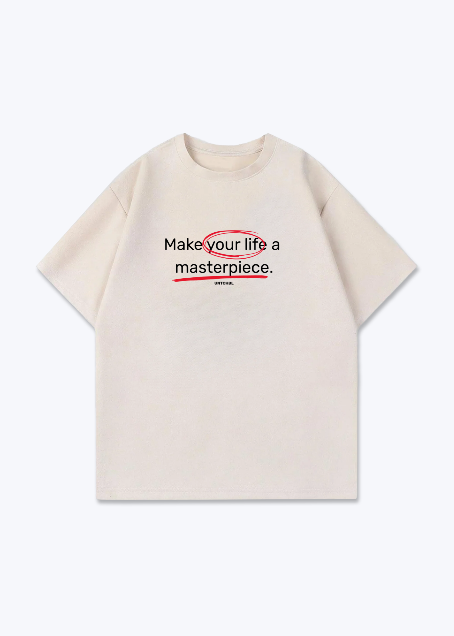 MAKE YOUR LIFE TEE - Beige Front (Designed)