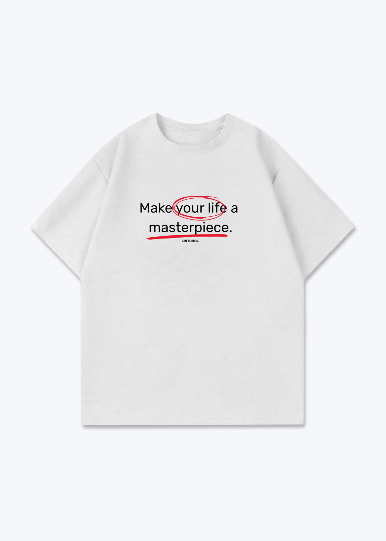 MAKE YOUR LIFE TEE - White Front (Designed)