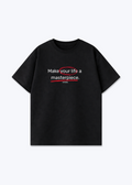 MAKE YOUR LIFE TEE - Black Front (Designed)