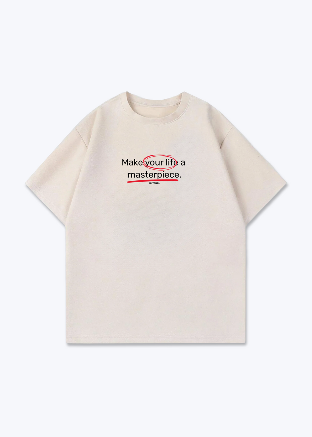 MAKE YOUR LIFE TEE - Beige Front (Designed)