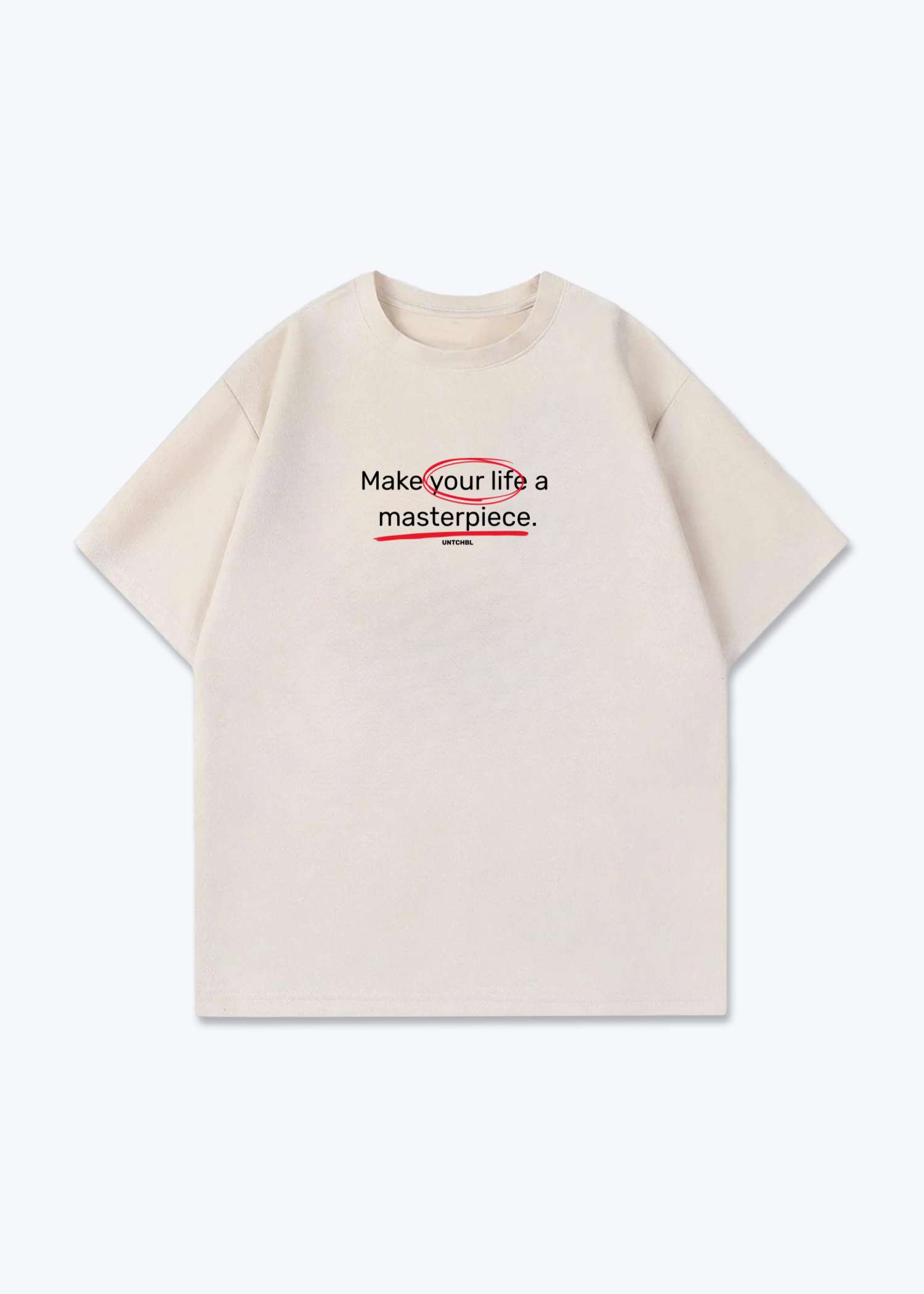 MAKE YOUR LIFE TEE - Beige Front (Designed)